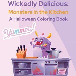 Wickedly Delicious: Monsters in the Kitchen Coloring Book